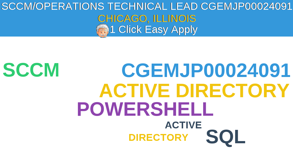 1 Click Easy Apply to SCCM/Operations Technical Lead CGEMJP00024091 Job Opening in CHICAGO, ILLINOIS