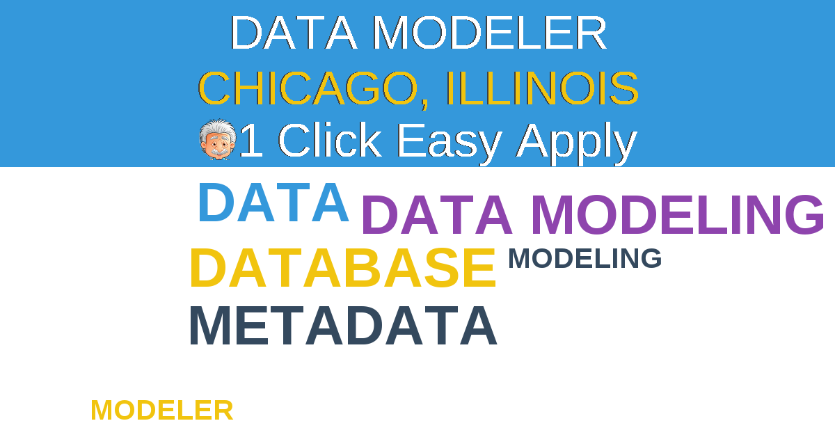 1 Click Easy Apply to Data Modeler Job Opening in Chicago, Illinois