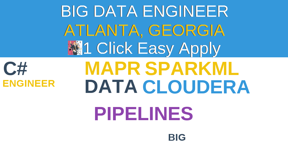 1 Click Easy Apply to Big Data Engineer Job Opening in ATLANTA, Georgia