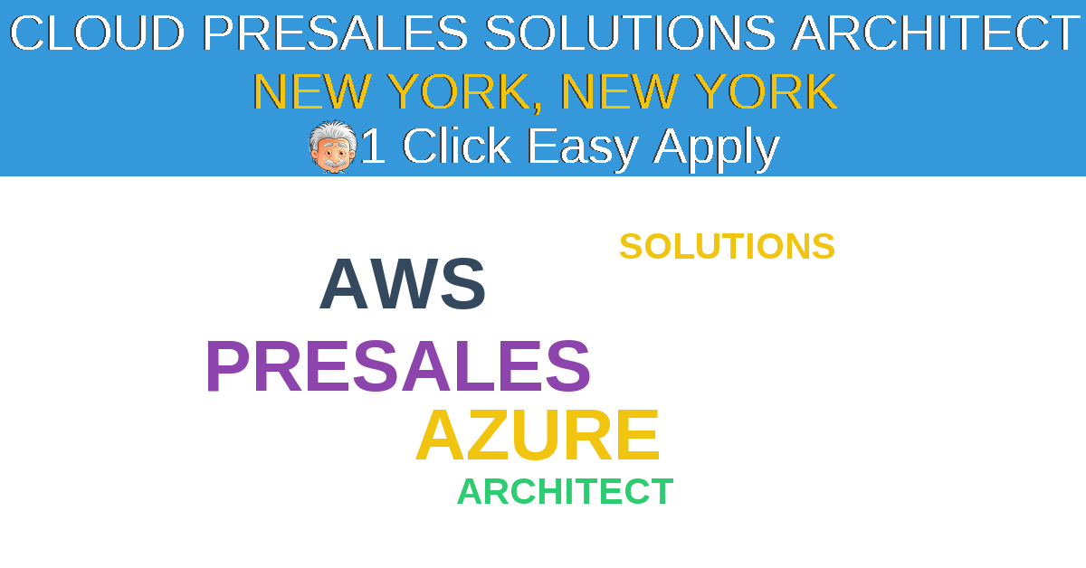 1 Click Easy Apply to Cloud Presales Solutions Architect Job Opening in NEW YORK, New York