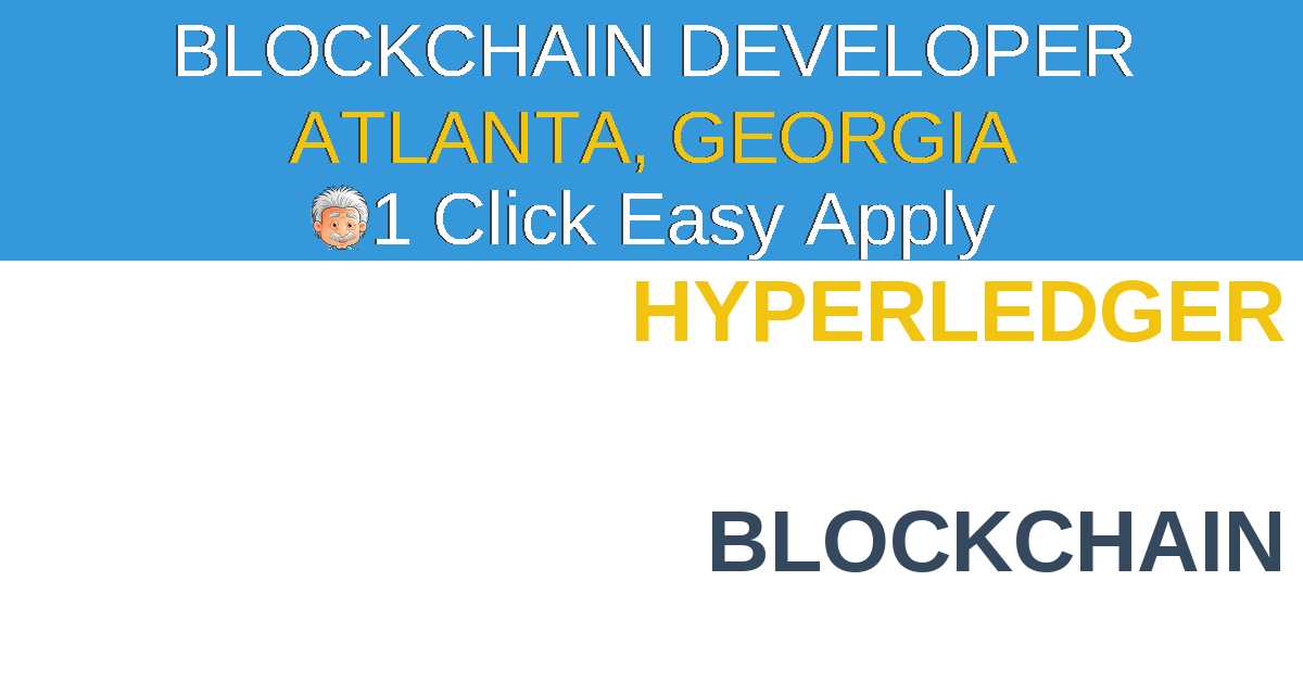 1 Click Easy Apply to Blockchain Developer Job Opening in Atlanta, Georgia