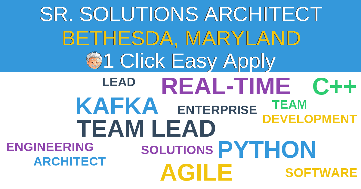 1 Click Easy Apply to SR. SOLUTIONS ARCHITECT Job Opening in BETHESDA, Maryland
