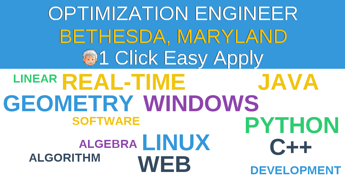 1 Click Easy Apply to OPTIMIZATION ENGINEER Job Opening in BETHESDA, Maryland