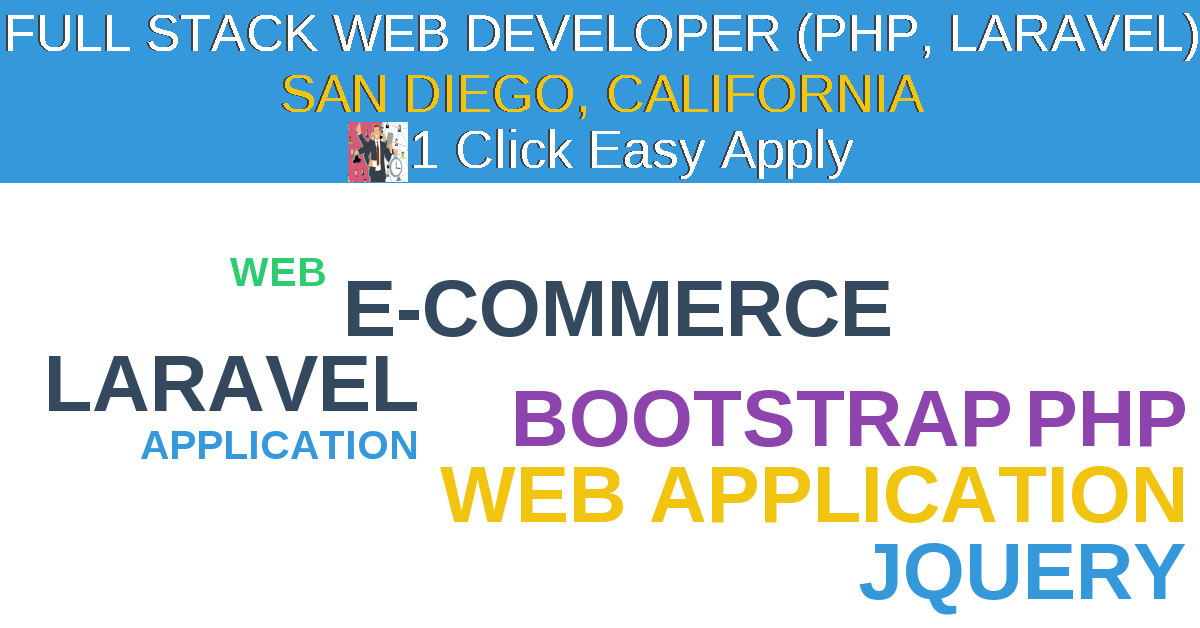 1 Click Easy Apply to FULL STACK WEB DEVELOPER (PHP, LARAVEL) Job Opening in SAN DIEGO, California