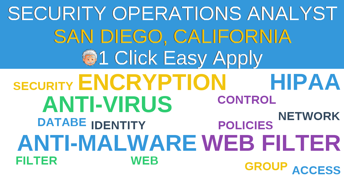1 Click Easy Apply to SECURITY OPERATIONS ANALYST Job Opening in SAN DIEGO, California