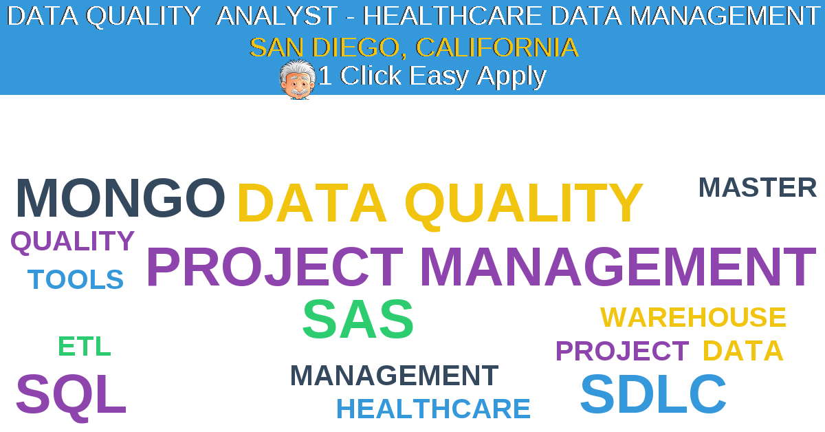 1 Click Easy Apply to DATA QUALITY  ANALYST - HEALTHCARE DATA MANAGEMENT Job Opening in SAN DIEGO, California