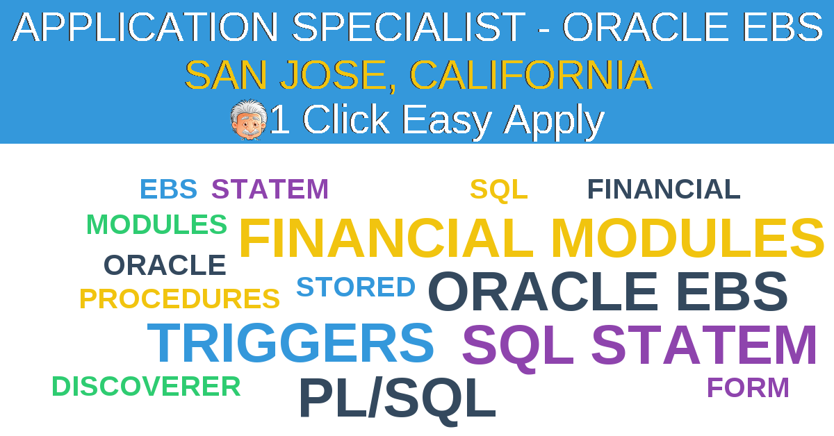 1 Click Easy Apply to APPLICATION SPECIALIST - ORACLE EBS Job Opening in SAN JOSE, California
