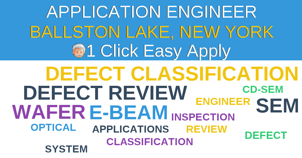 1 Click Easy Apply to APPLICATION ENGINEER Job Opening in BALLSTON LAKE, New York