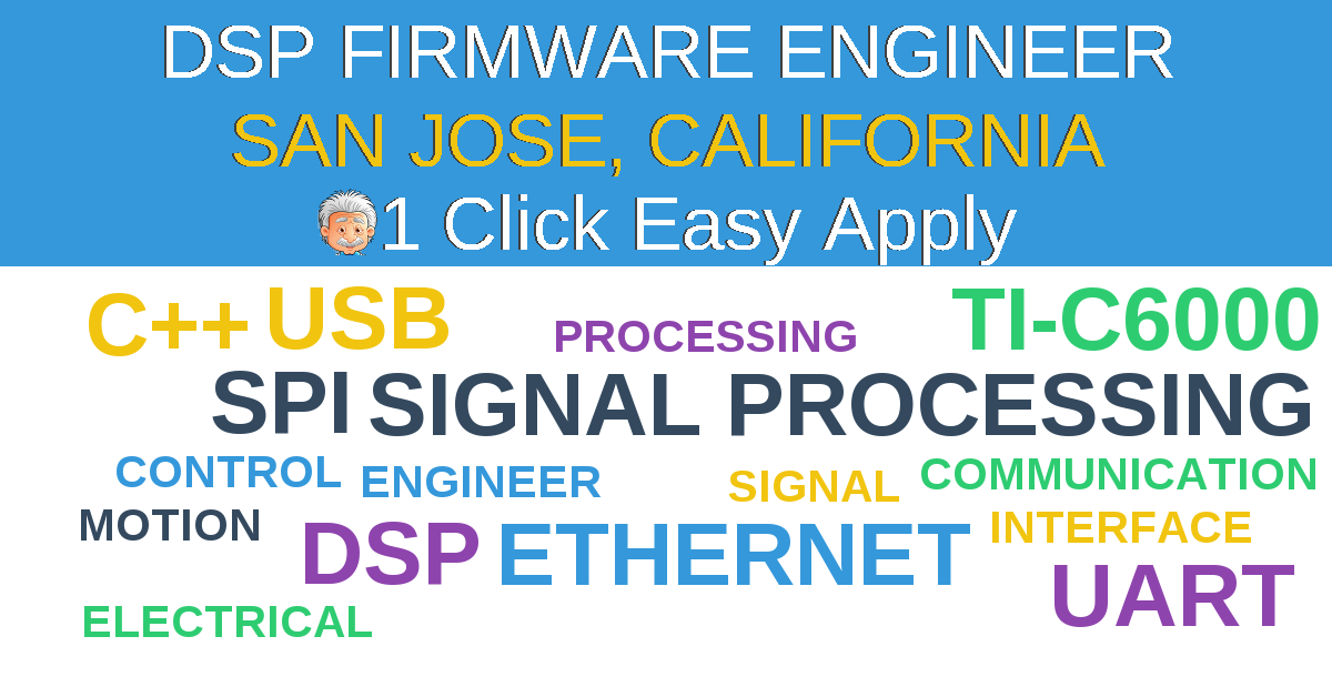 1 Click Easy Apply to DSP FIRMWARE ENGINEER Job Opening in SAN JOSE, California