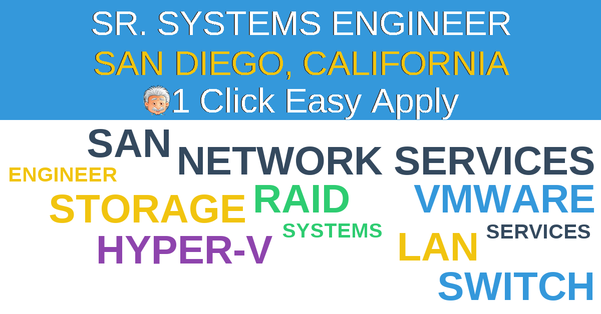 1 Click Easy Apply to SR. SYSTEMS ENGINEER Job Opening in SAN DIEGO, California