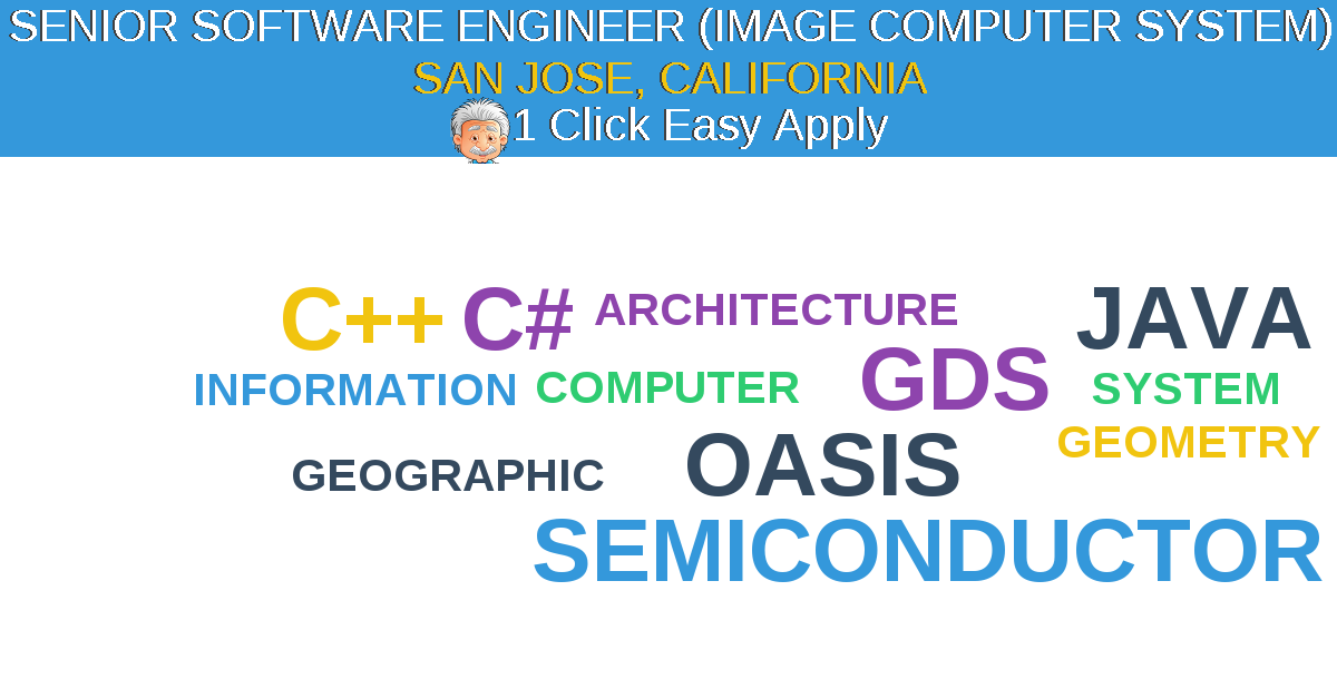 1 Click Easy Apply to SENIOR SOFTWARE ENGINEER (IMAGE COMPUTER SYSTEM) Job Opening in SAN JOSE, California