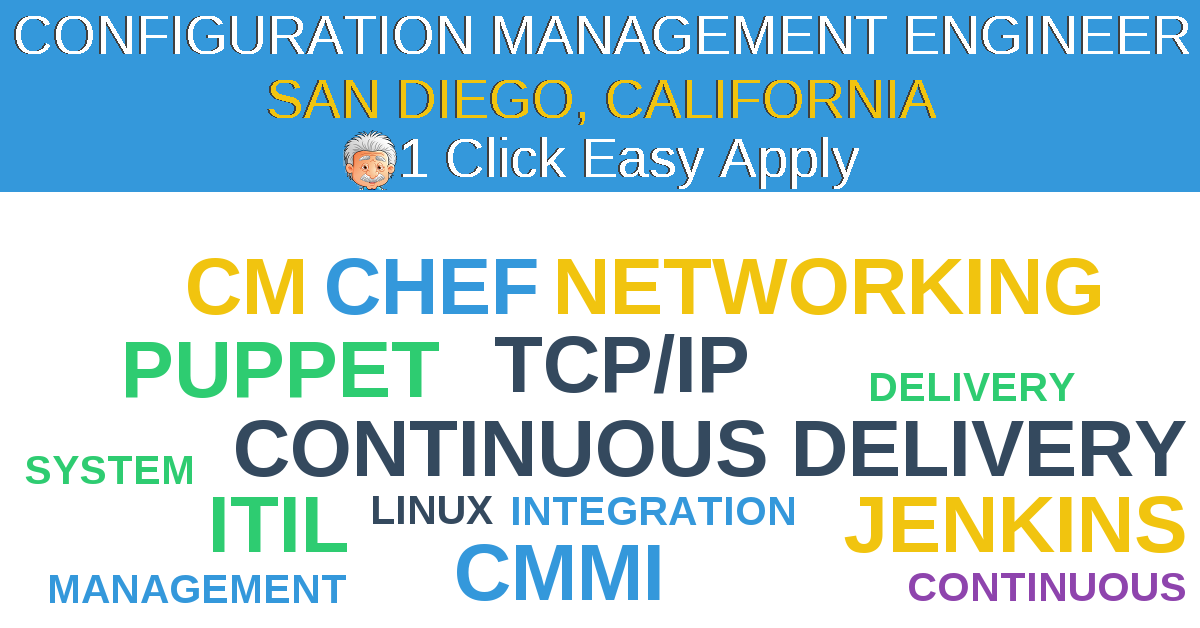 1 Click Easy Apply to CONFIGURATION MANAGEMENT ENGINEER Job Opening in SAN DIEGO, California