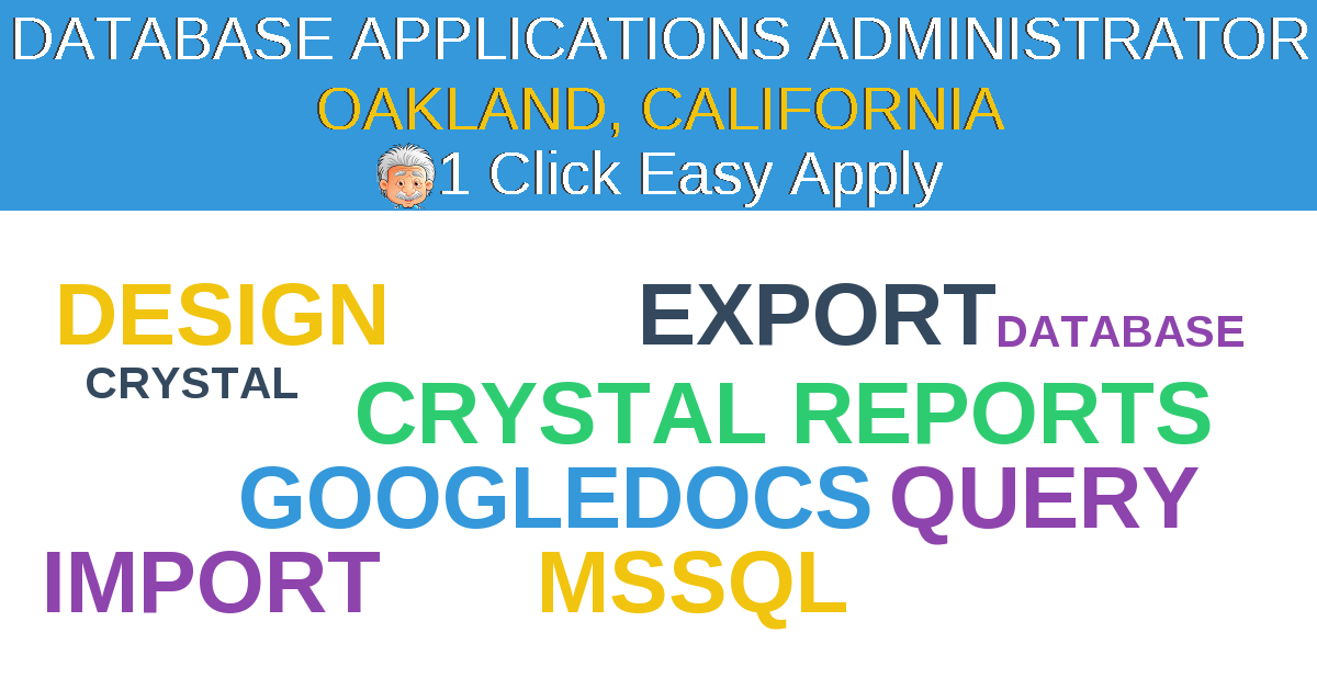 1 Click Easy Apply to DATABASE APPLICATIONS ADMINISTRATOR Job Opening in OAKLAND, California