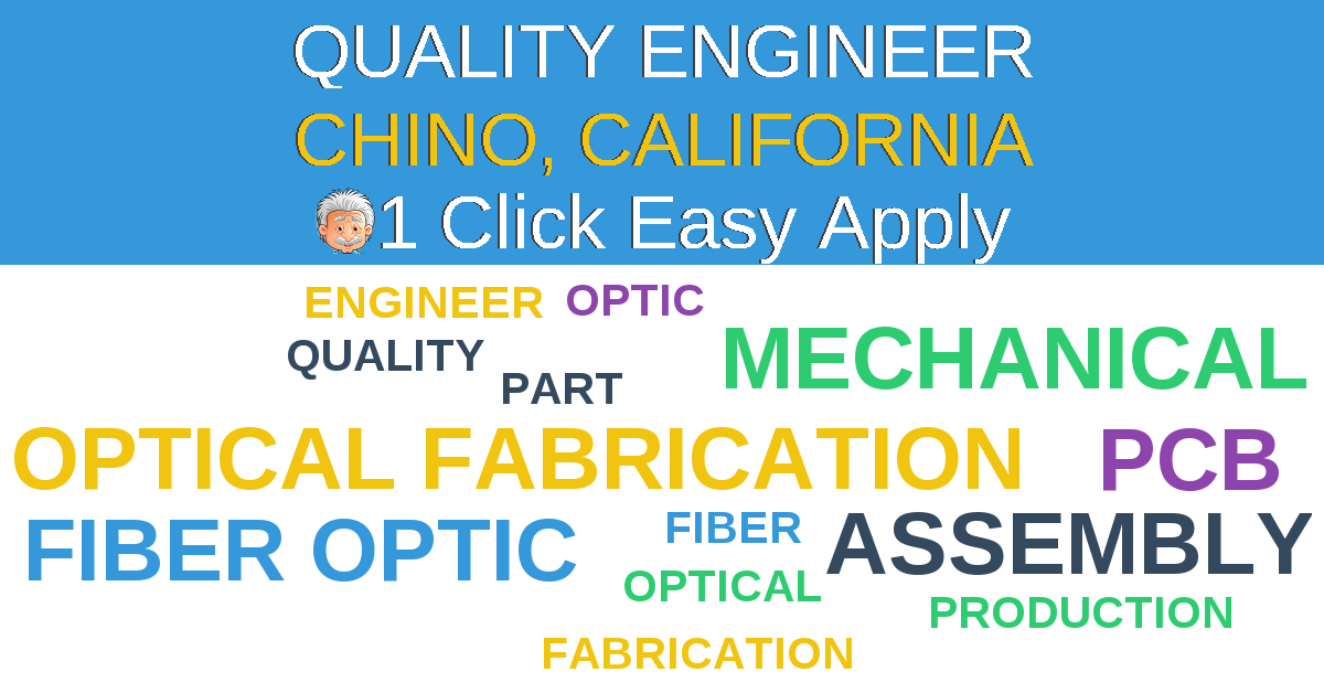 1 Click Easy Apply to QUALITY ENGINEER Job Opening in CHINO, California