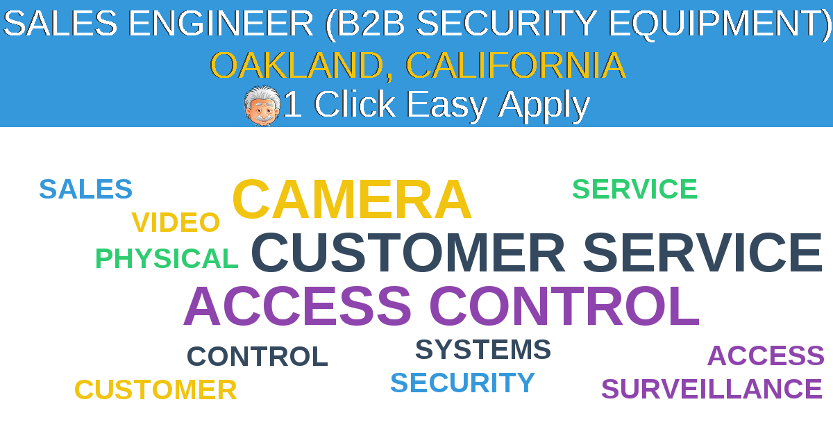 1 Click Easy Apply to SALES ENGINEER (B2B SECURITY EQUIPMENT) Job Opening in OAKLAND, California