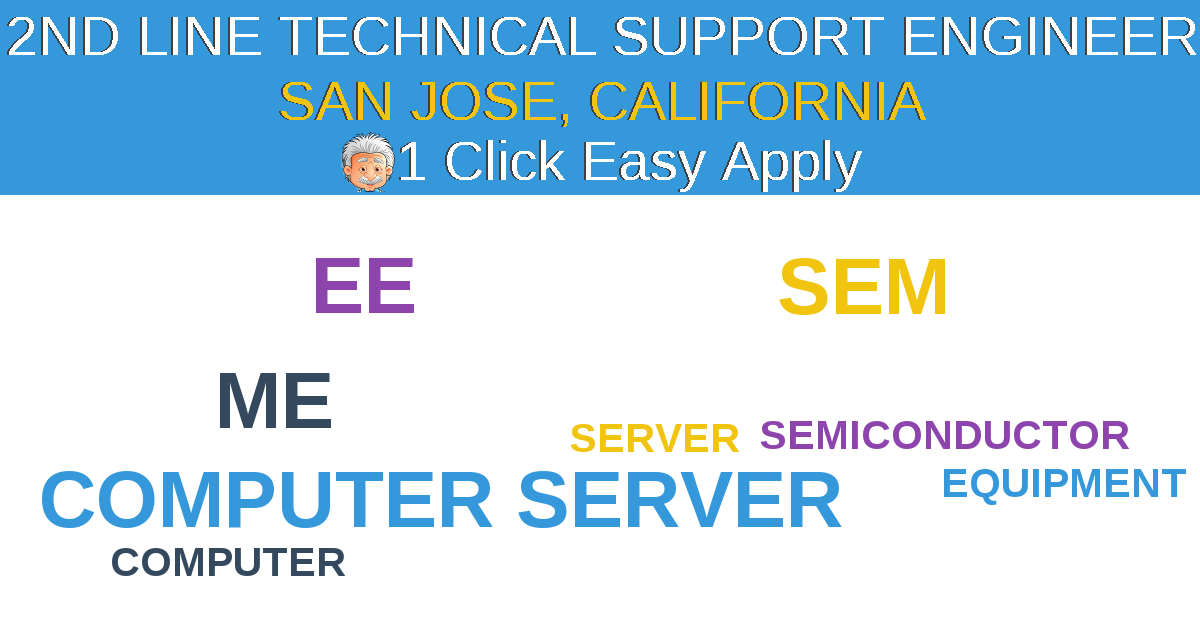 1 Click Easy Apply to 2ND LINE TECHNICAL SUPPORT ENGINEER Job Opening in SAN JOSE, California