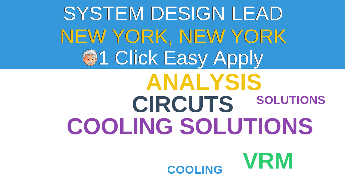 1 Click Easy Apply to SYSTEM DESIGN LEAD Job Opening in NEW YORK, New York