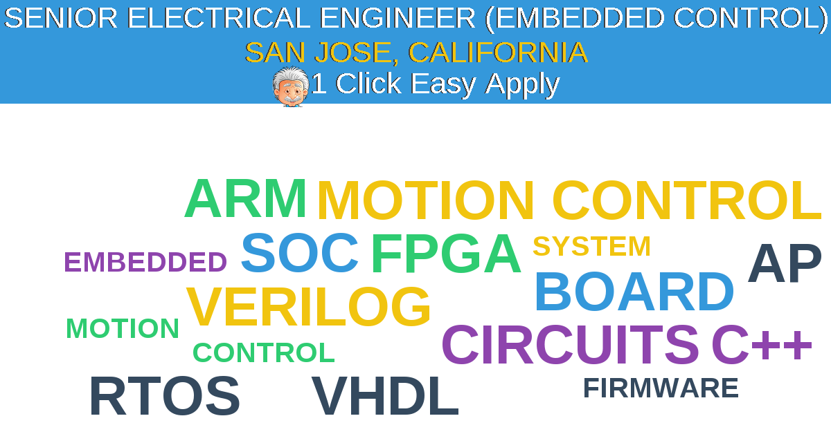 1 Click Easy Apply to SENIOR ELECTRICAL ENGINEER (EMBEDDED CONTROL) Job Opening in SAN JOSE, California