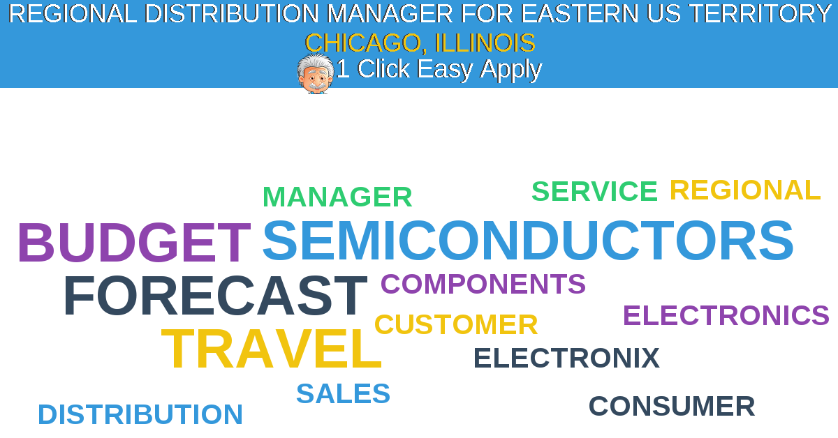 1 Click Easy Apply to REGIONAL DISTRIBUTION MANAGER FOR EASTERN US TERRITORY Job Opening in CHICAGO, Illinois