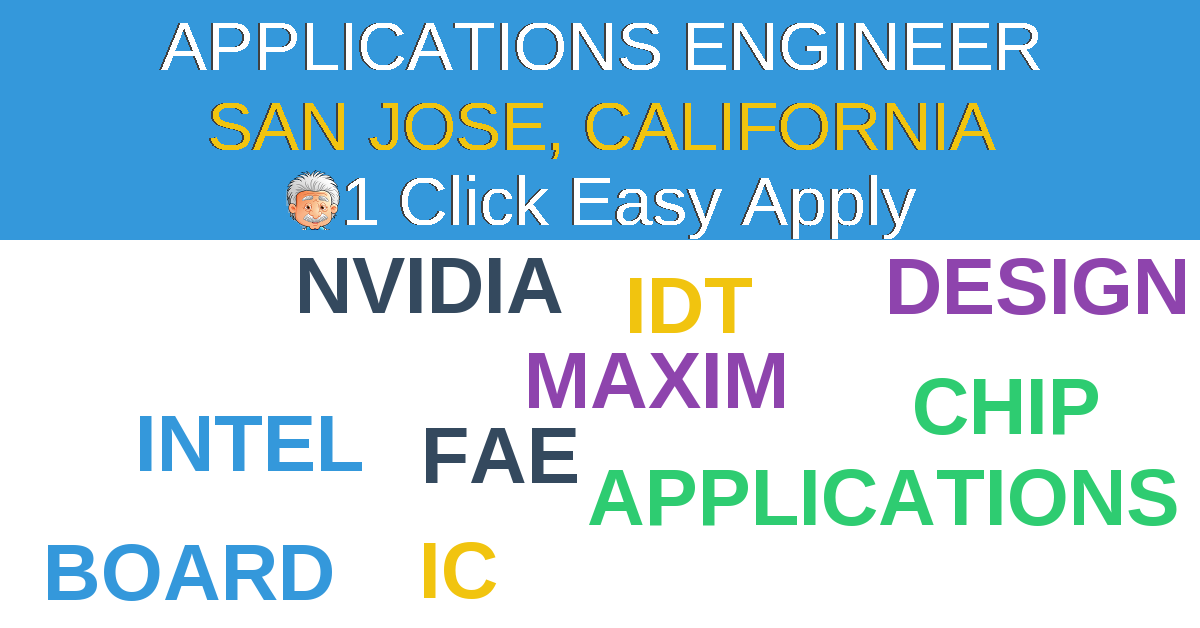 1 Click Easy Apply to APPLICATIONS ENGINEER Job Opening in SAN JOSE, California