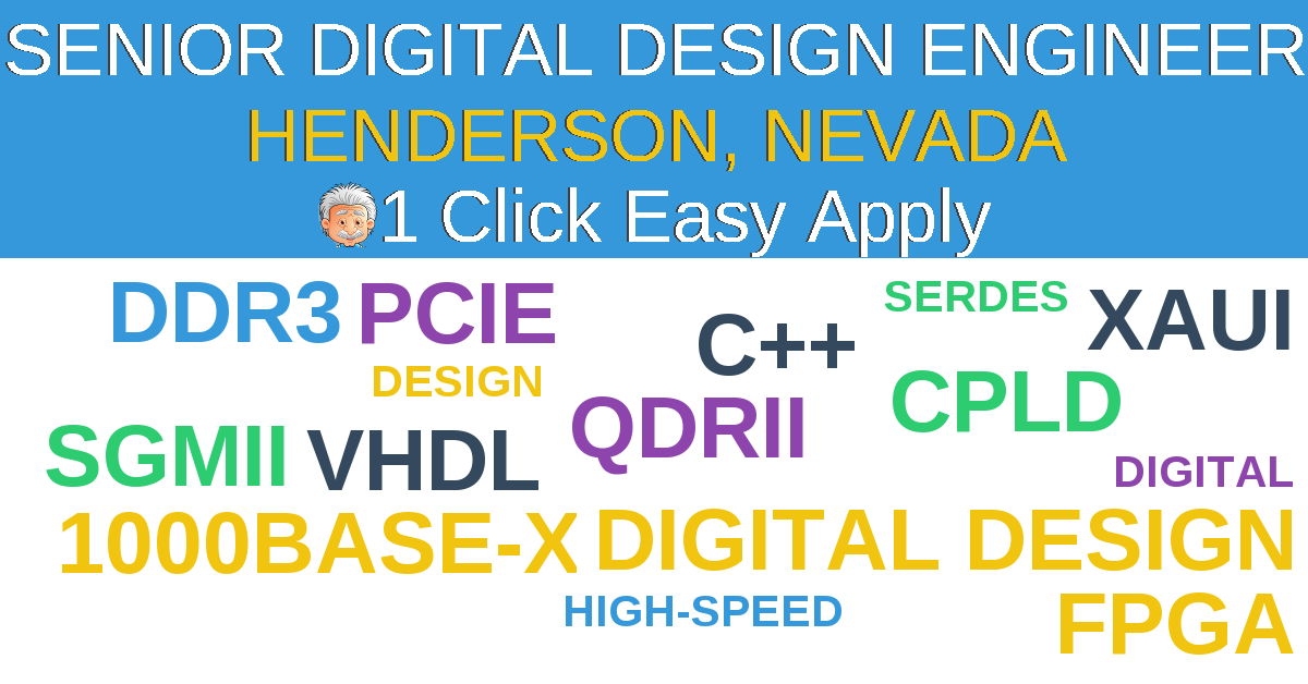 1 Click Easy Apply to SENIOR DIGITAL DESIGN ENGINEER Job Opening in HENDERSON, Nevada