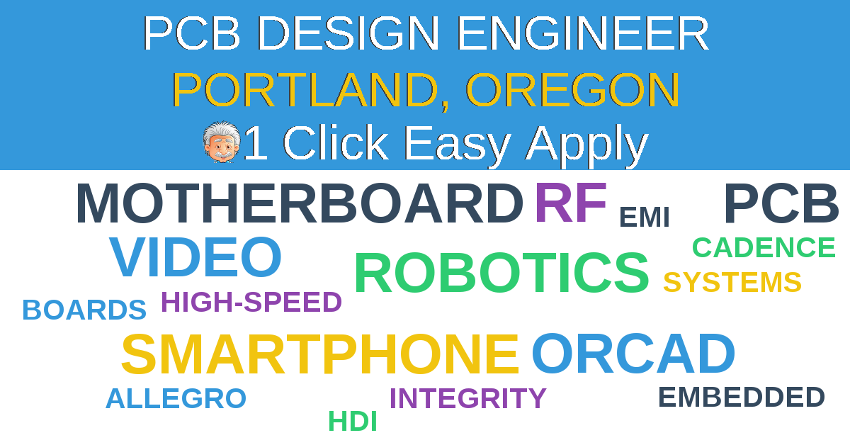 1 Click Easy Apply to PCB DESIGN ENGINEER Job Opening in PORTLAND, Oregon
