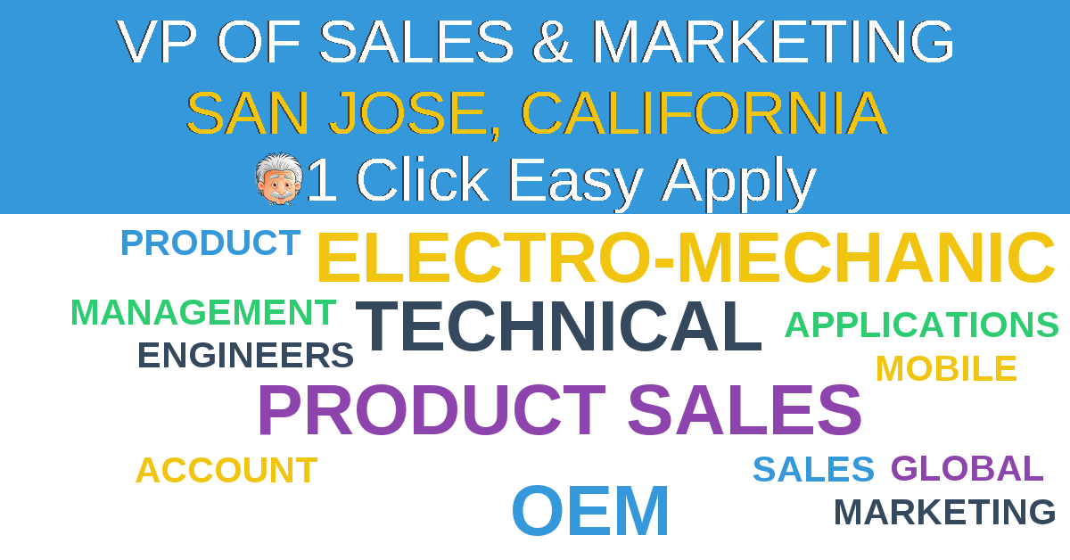 1 Click Easy Apply to VP OF SALES & MARKETING Job Opening in SAN JOSE, California