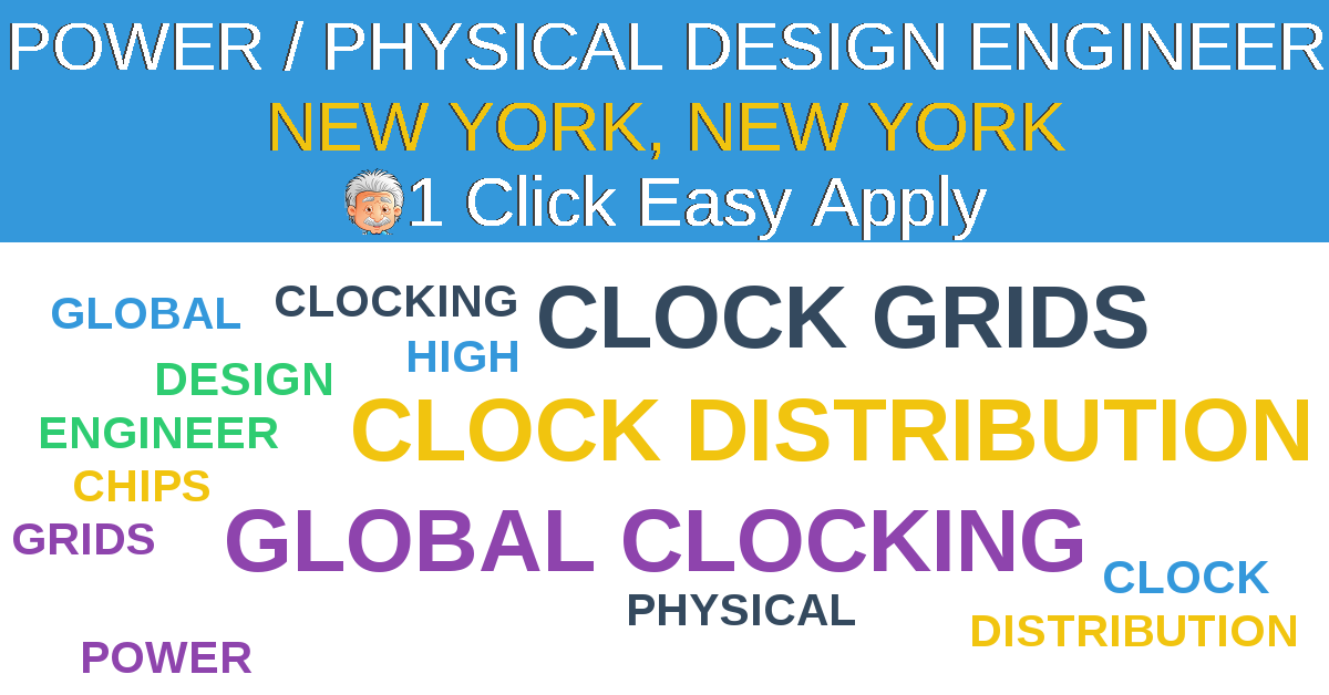 1 Click Easy Apply to POWER / PHYSICAL DESIGN ENGINEER Job Opening in NEW YORK, New York