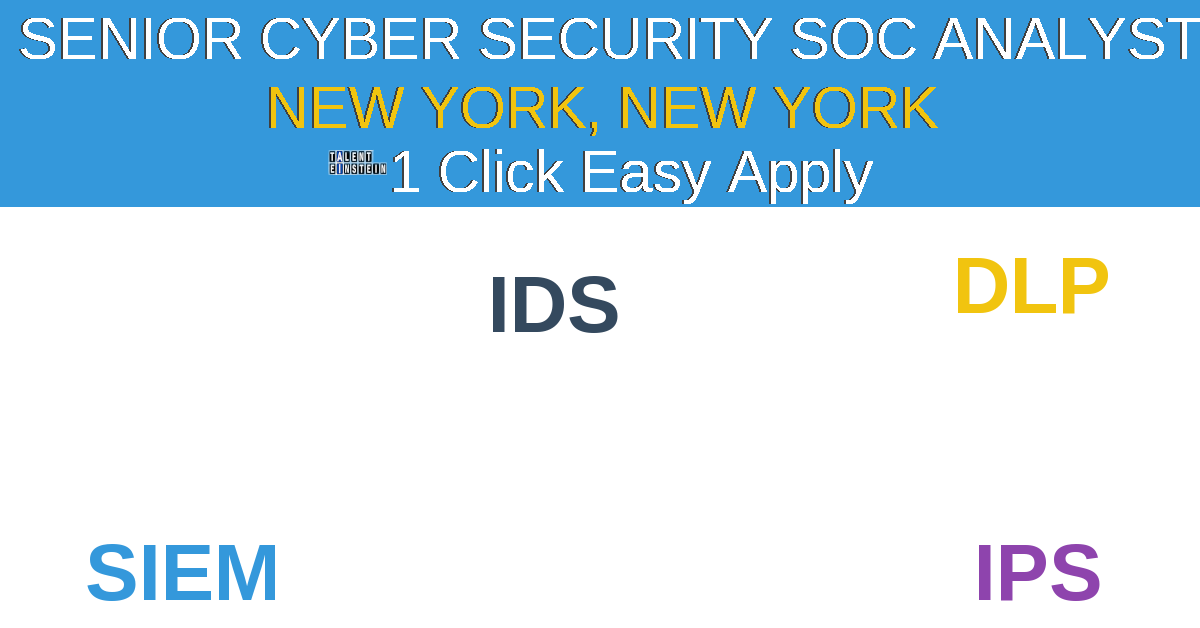 1 Click Easy Apply to  Senior Cyber Security SOC Analyst Job Opening in NEW YORK, New York