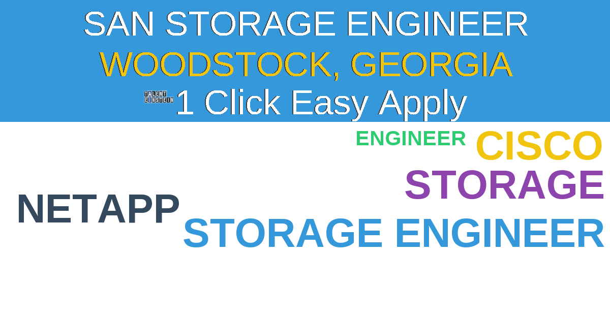 1 Click Easy Apply to San Storage Engineer Job Opening in WOODSTOCK, Georgia