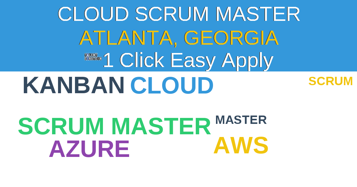 1 Click Easy Apply to Cloud Scrum Master Job Opening in ATLANTA, Georgia