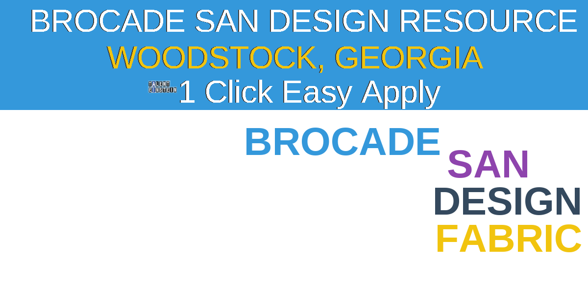 1 Click Easy Apply to  Brocade SAN Design Resource  Job Opening in Woodstock, Georgia