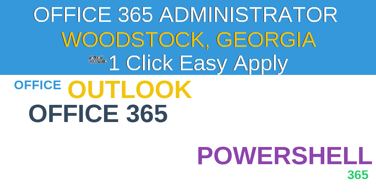 1 Click Easy Apply to Office 365 Administrator  Job Opening in Woodstock, Georgia