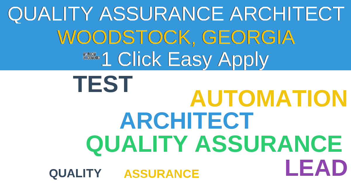 1 Click Easy Apply to Quality Assurance Architect Job Opening in Woodstock, Georgia