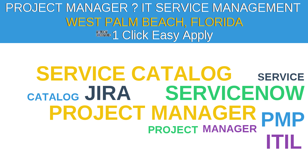 1 Click Easy Apply to Project Manager ? IT Service Management  Job Opening in WEST PALM BEACH, Florida