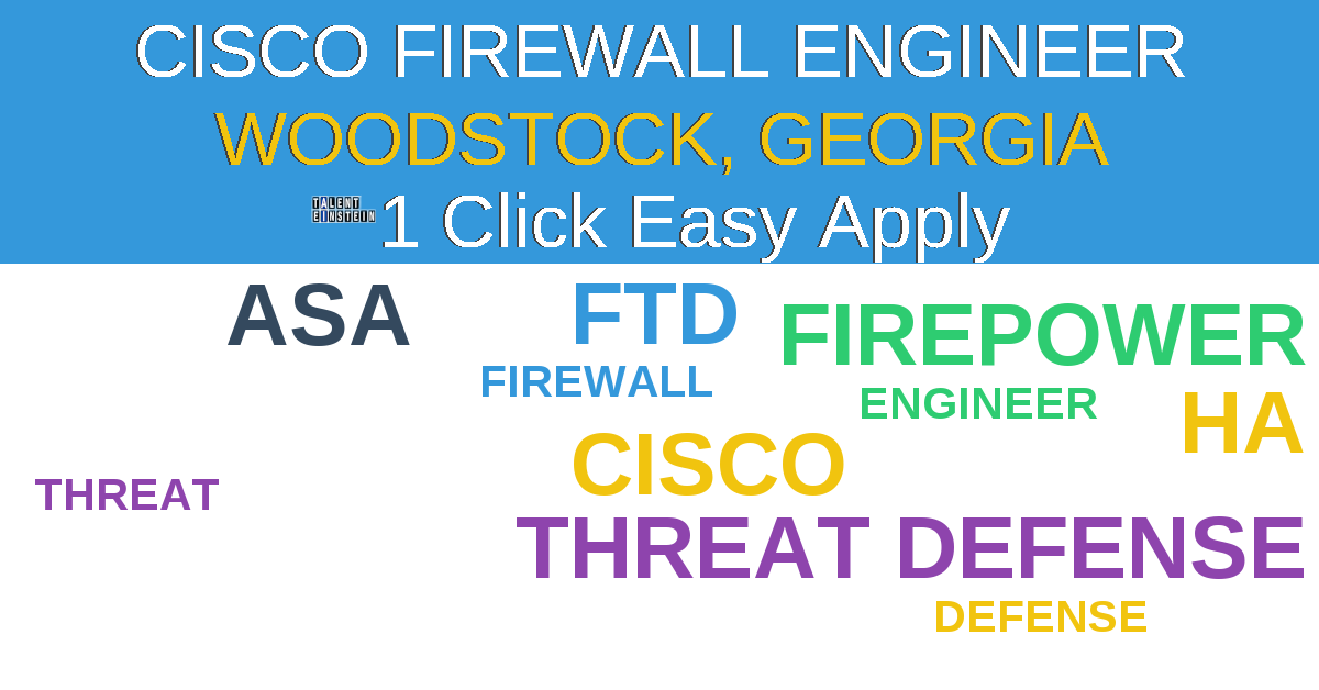 1 Click Easy Apply to Cisco Firewall Engineer Job Opening in Woodstock, Georgia