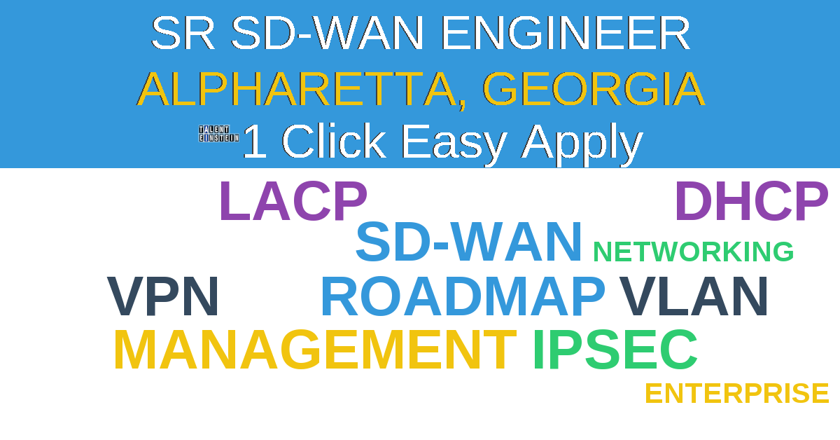 1 Click Easy Apply to Sr SD-WAN Engineer Job Opening in ALPHARETTA, Georgia