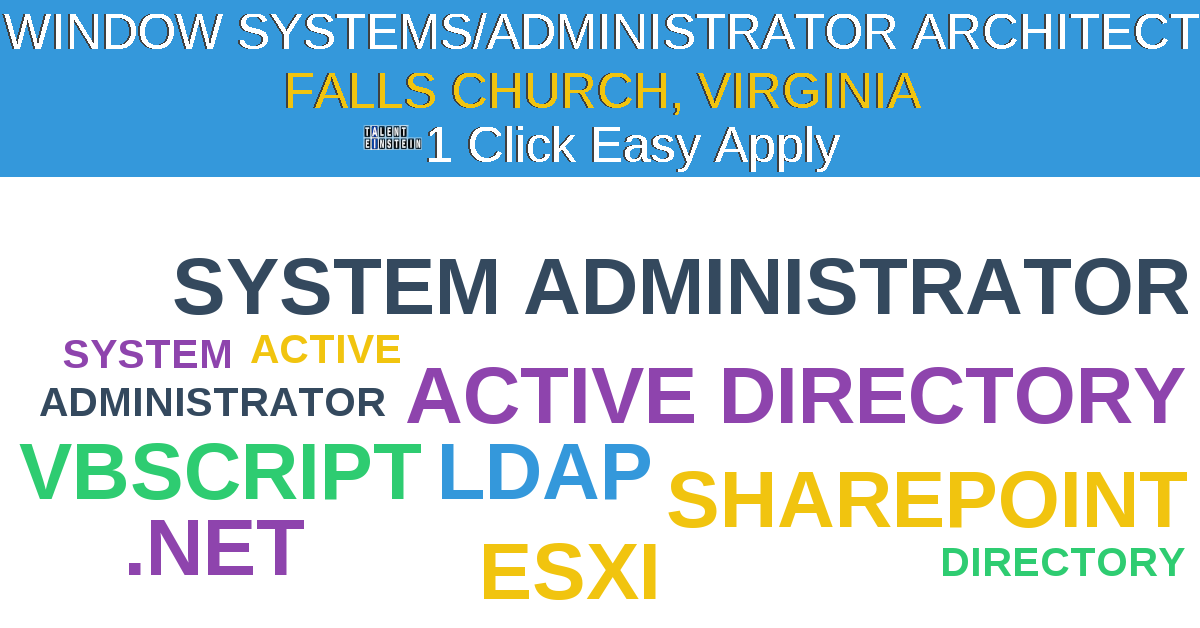 1 Click Easy Apply to Window Systems/Administrator Architect Job Opening in FALLS CHURCH, Virginia